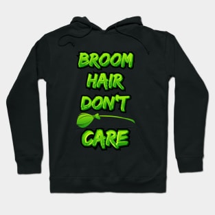 Broom Hair Don't Care Hoodie